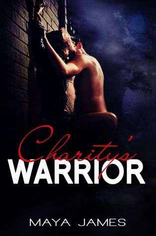 Charity's Warrior (2013) by Maya James