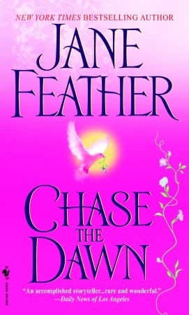 Chase the Dawn (2004) by Jane Feather