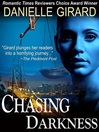 Chasing Darkness (2015) by Danielle Girard