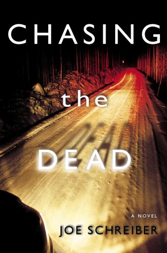 Chasing the Dead (2006) by Joe Schreiber