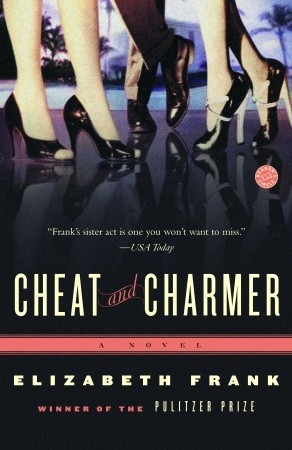 Cheat and Charmer: A Novel (2005) by Elizabeth Frank