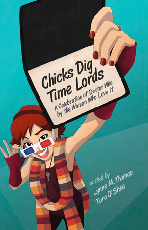 Chicks Dig Time Lords: A Celebration of Doctor Who by the Women Who Love It (2010)