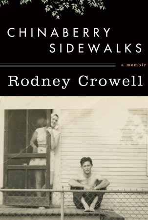 Chinaberry Sidewalks (2011) by Rodney Crowell