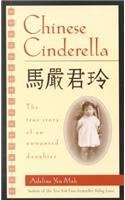 Chinese Cinderella: The True Story of an Unwanted Daughter (2009) by Adeline Yen Mah