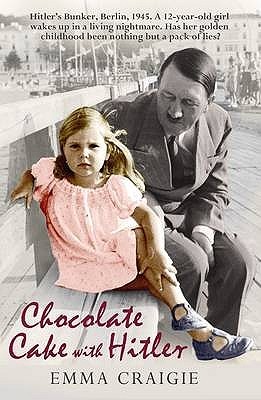 Chocolate Cake With Hitler (2010) by Emma Craigie