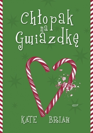 Chłopak na gwiazdkę (2010) by Kate Brian