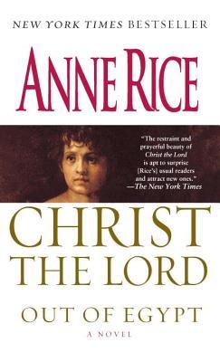 Christ the Lord: Out of Egypt (2006) by Anne Rice