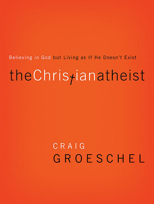 Christian Atheist (2010) by Craig Groeschel