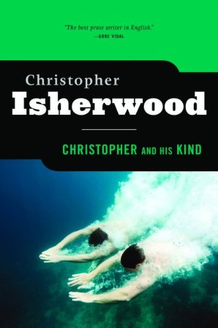 Christopher and His Kind (2001) by Christopher Isherwood