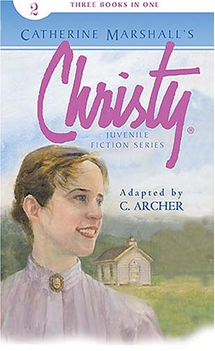 Christy Juvenile Fiction Series: Midnight Rescue/The Proposal/Christy's Choice (2005) by Catherine Marshall