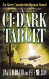 CI: Dark Target: An Army Counterintelligence Novel (2009) by Pete Nelson