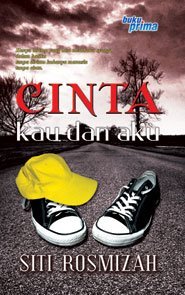 Cinta Kau dan Aku (2009) by Siti Rosmizah