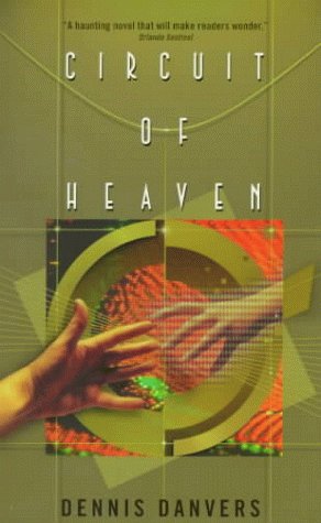 Circuit of Heaven (1999) by Dennis Danvers