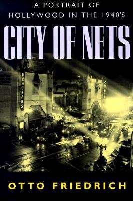 City of Nets: A Portrait of Hollywood in the 1940s (1997) by Otto Friedrich