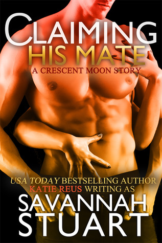 Claiming His Mate (2013) by Savannah Stuart