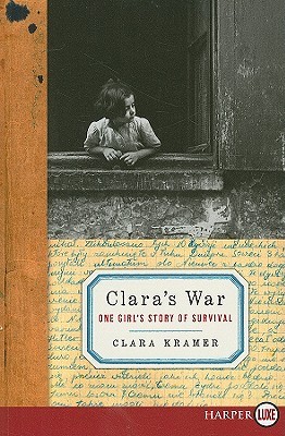 Clara's War LP: One Girl's Story of Survival (2008) by Clara Kramer