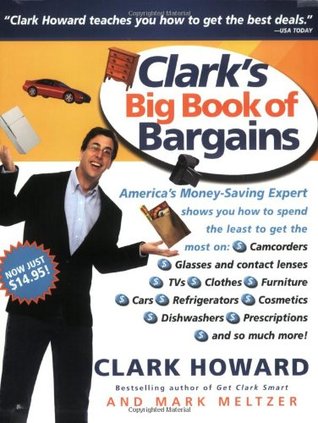 Clark's Big Book of Bargains: Clark Howard Teaches You How to Get the Best Deals (2003)