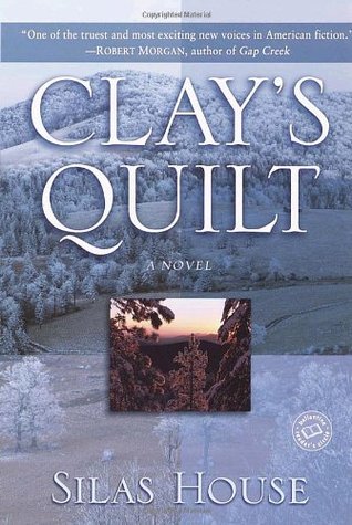 Clay's Quilt (2002) by Silas House