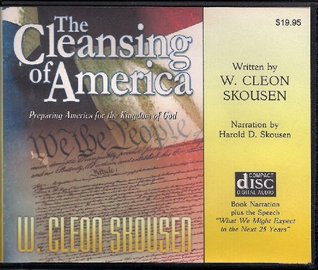 Cleansing of America, The (2010) by W. Cleon Skousen