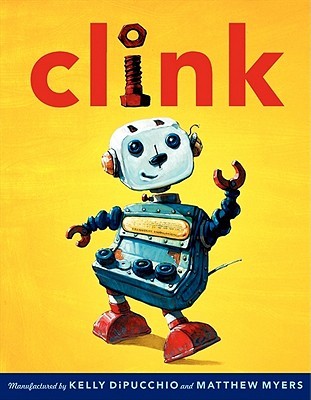 Clink (2011) by Kelly DiPucchio