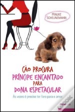 Cão Procura Príncipe Encantado para Dona Espectacular (2011) by Frauke Scheunemann