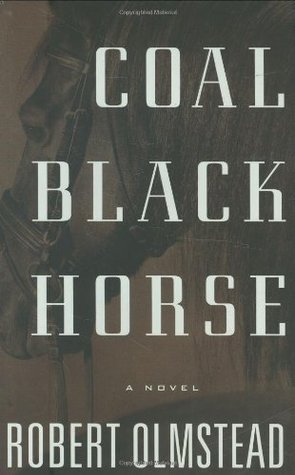 Coal Black Horse (2007) by Robert Olmstead