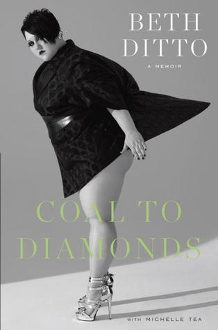 Coal to Diamonds: A Memoir (2012) by Beth Ditto