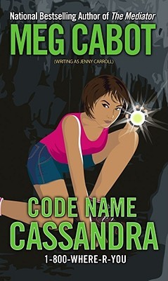 Code Name Cassandra (2007) by Meg Cabot