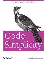 Code Simplicity: The Fundamentals of Software (2012) by Max Kanat-Alexander