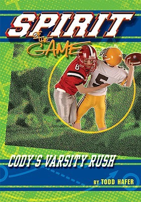 Cody's Varsity Rush (2005) by Todd Hafer