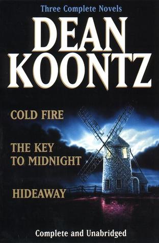 Cold Fire / Hideaway / The Key to Midnight (2000) by Dean Koontz
