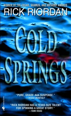 Cold Springs (2004) by Rick Riordan