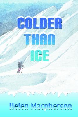 Colder Than Ice (2004) by Helen Macpherson