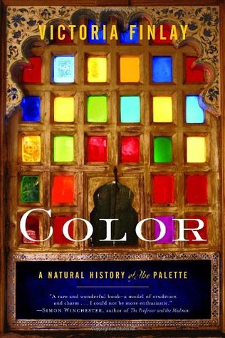 Color: A Natural History of the Palette (2003) by Victoria Finlay