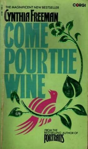 Come Pour the Wine (1986) by Cynthia Freeman