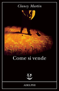 Come si vende (2009) by Clancy Martin