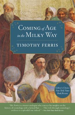 Coming of Age in the Milky Way (2003) by Timothy Ferris