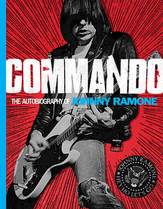 Commando: The Autobiography of Johnny Ramone (2012)