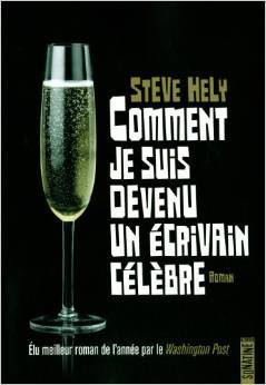 Comment Je Suis Devenu Un Écrivain Célèbre (2011) by Steve Hely