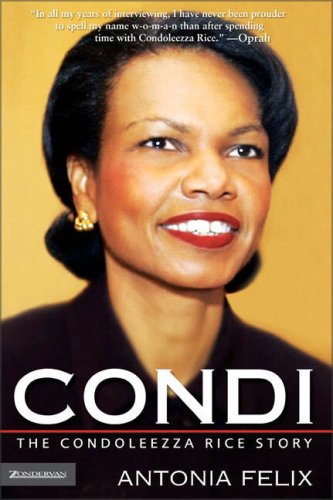 Condi: The Condoleezza Rice Story (2005) by Antonia Felix