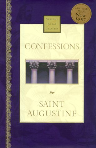 Confessions: Nelson's Royal Classics (1999) by Augustine of Hippo