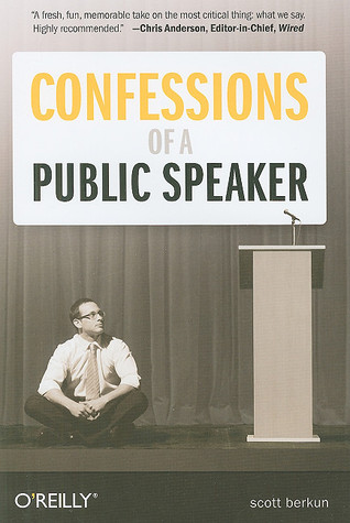 Confessions of a Public Speaker (2009) by Scott Berkun