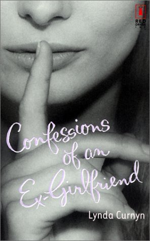 Confessions of an Ex-Girlfriend (2002) by Lynda Curnyn