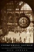 Conquering Gotham: A Gilded Age Epic: The Construction of Penn Station and Its Tunnels (2007) by Jill Jonnes