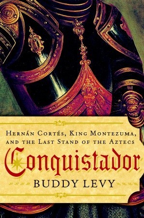 Conquistador: Hernán Cortés, King Montezuma, and the Last Stand of the Aztecs (2008)