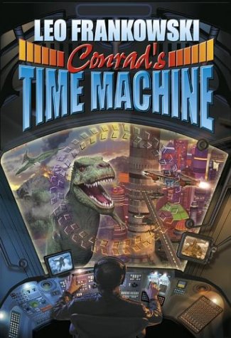 Conrad's Time Machine: A Prequel to the Adventures of Conrad Stargard (2004)