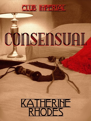 Consensual (2013) by Katherine Rhodes