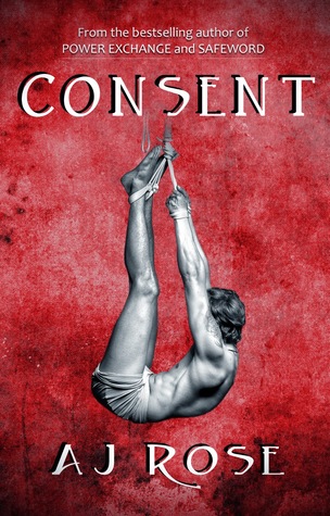 Consent (2014) by A.J.  Rose