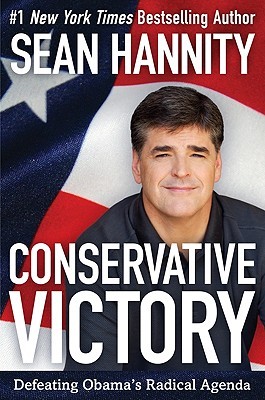 Conservative Victory: Defeating Obama's Radical Agenda (2010)