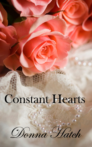 Constant Hearts, Inspired by Jane Austen's Persuasion (2011) by Donna Hatch